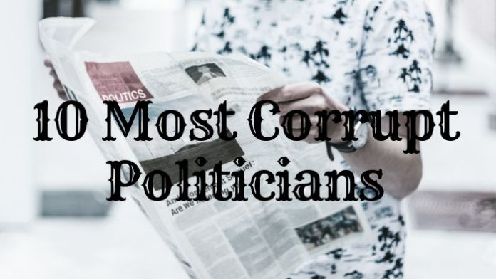 Top 10 Corrupt Politicians in the World: Unveiling Scandals
